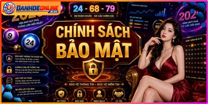 Chính Sách Bảo Mật 3 Chi tiết quy định chính sách bảo mật tại Đánh Đề Online