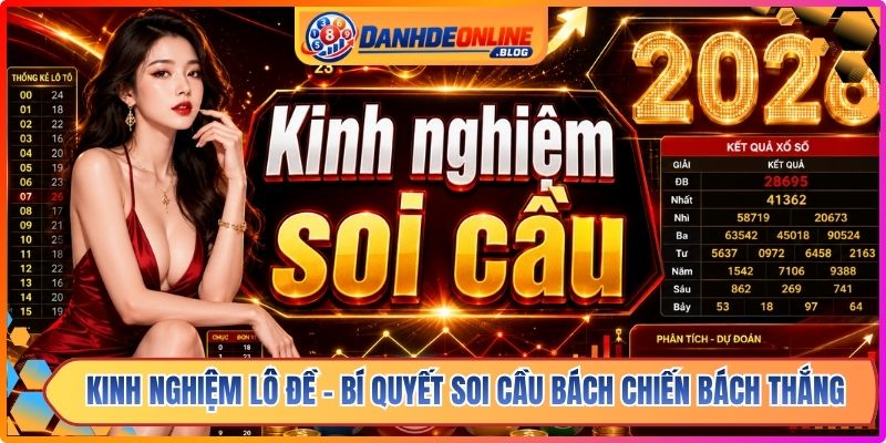 Kinh Nghiệm Lô Đề – Bí Quyết Soi Cầu Bách Chiến Bách Thắng