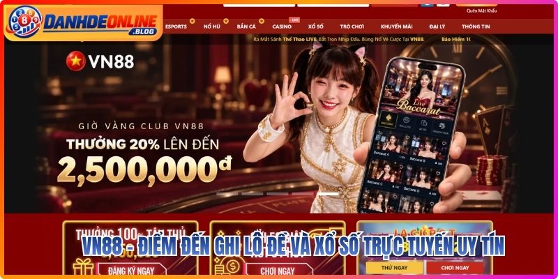 Vn88 - Điểm Đến Ghi Lô Đề Và Xổ Số Trực Tuyến Uy Tín 1 Vn88 – Điểm Đến Ghi Lô Đề Và Xổ Số Trực Tuyến Uy Tín